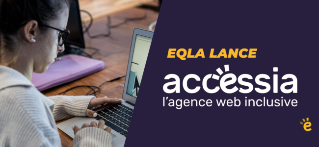 Eqla lance Accessia : la première agence Web inclusive de Belgique